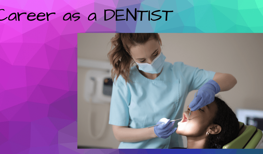 Career as Dentist- Scope & Salary