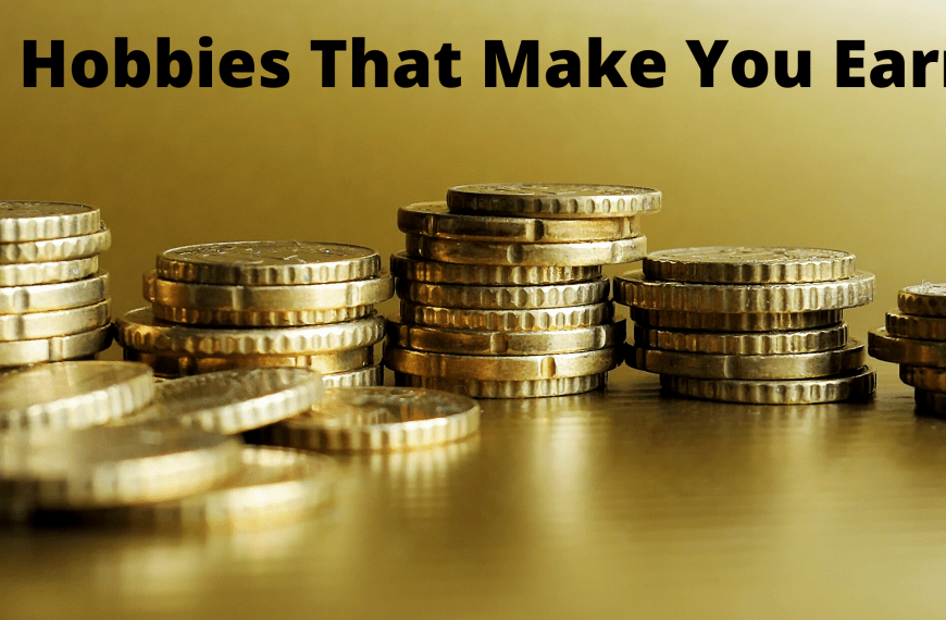5 Hobbies that make you money