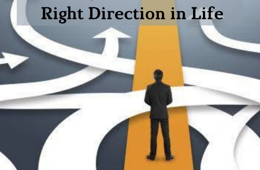 10 Ways to choose the right direction in life